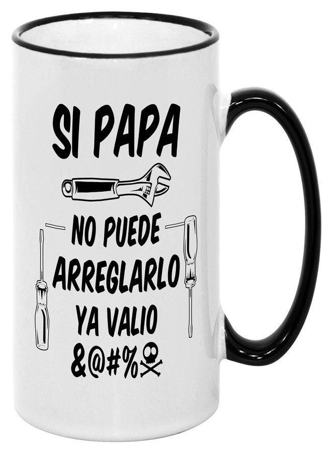 Casitika Regalos para Papa. Regalos para el dia del Padre. Si Papa No Puede Arreglarlo 11 oz Latin Dad Mug. Spanish Dad Present Ideas. - Image 1